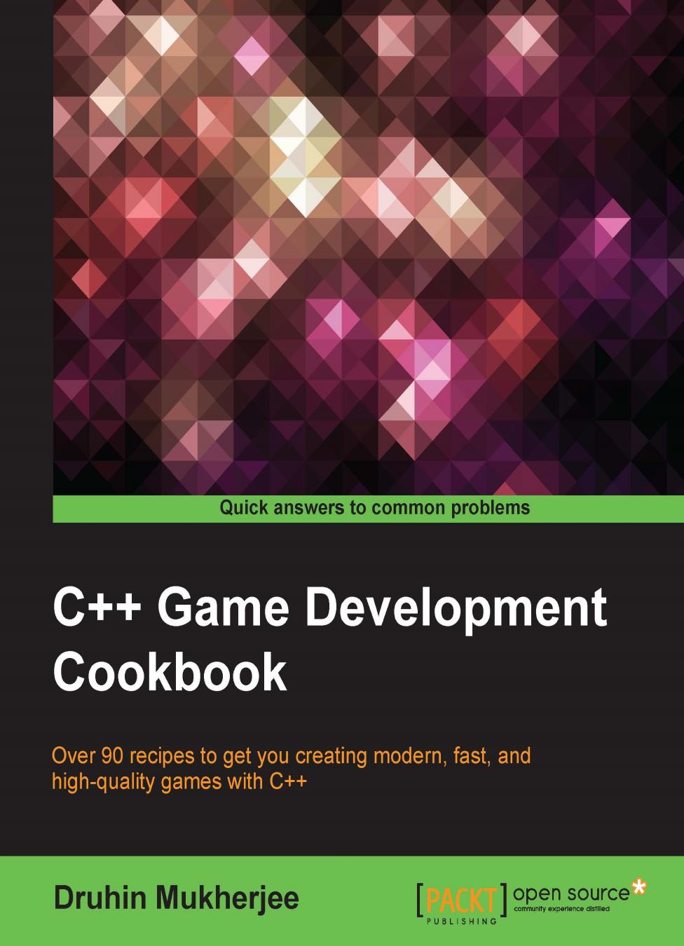C++ Game Development Cookbook by Unknown