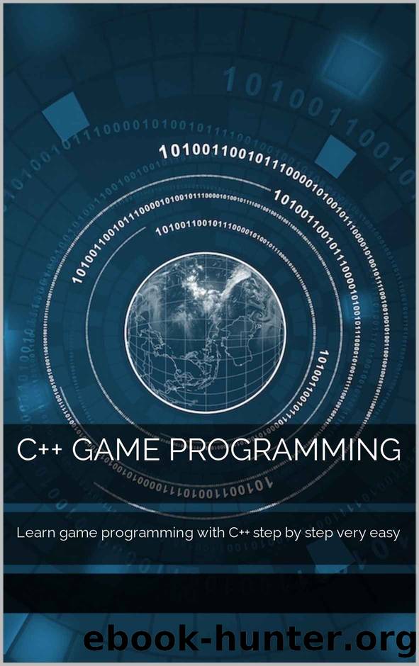 C++ Game Programming: Learn game programming with C++ step by step very easy by moh am