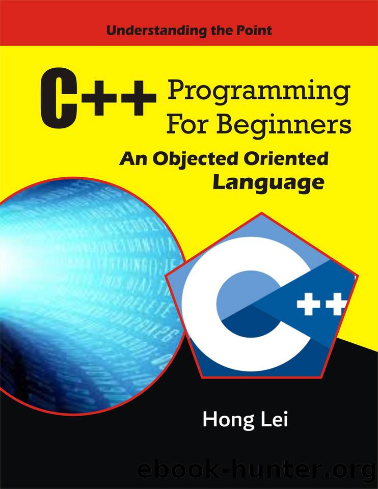 C++ Programming for Beginners: An Object Oriented Language by Lei Hong
