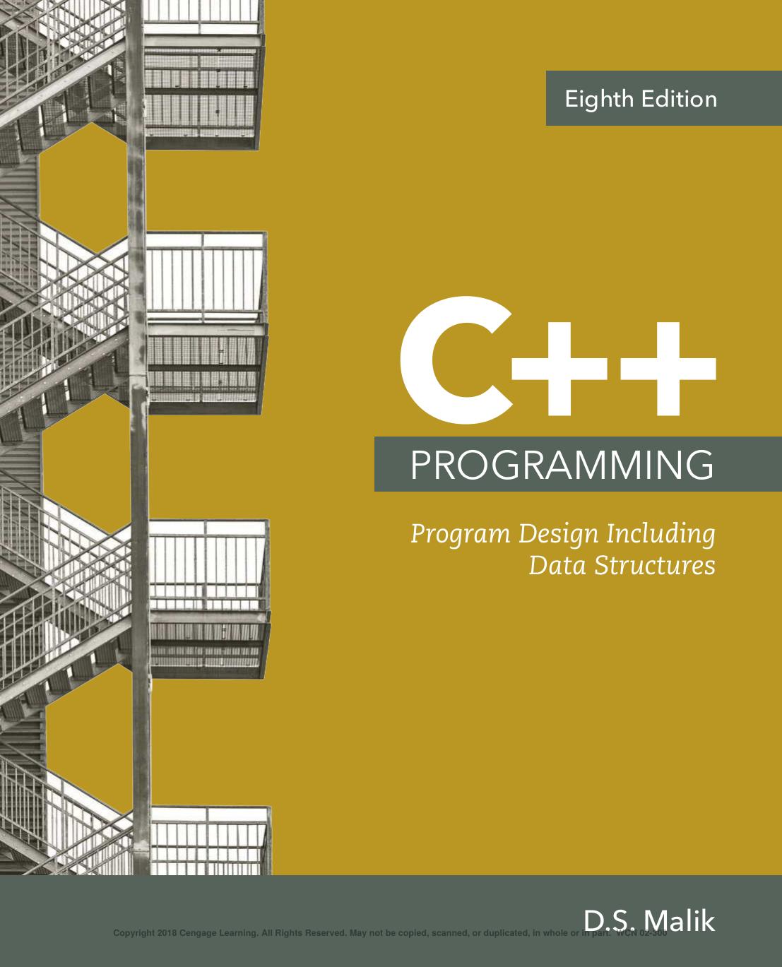 C++ Programming: Program Design Including Data Structures, Edition 8 by D. S. Malik;