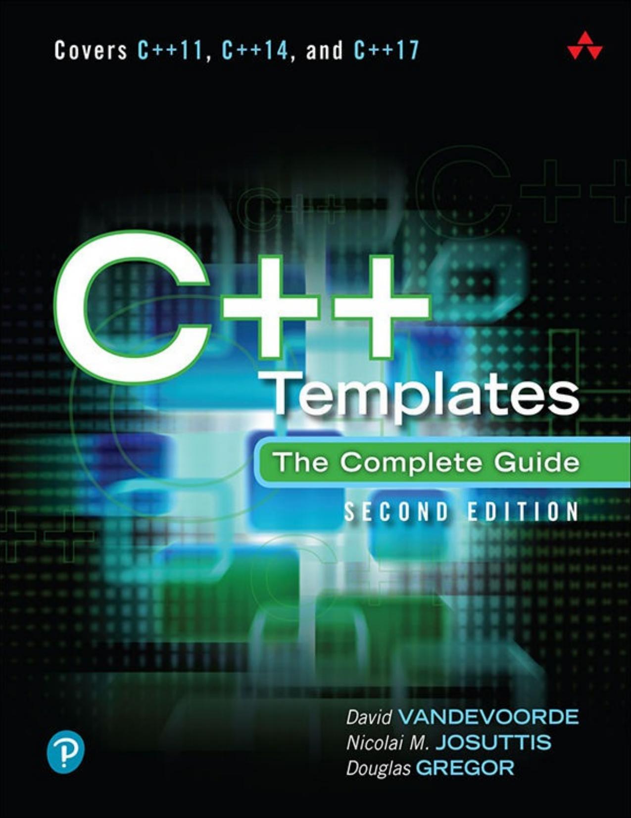 C++ Templates: The Complete Guide by David Vandevoorde & Nicolai M. Josuttis & Douglas Gregor