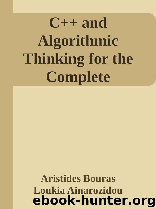 C++ and Algorithmic Thinking for the Complete Beginner: Learn to Think Like a Programmer (Part 1 of 5) by Aristides Bouras & Loukia Ainarozidou