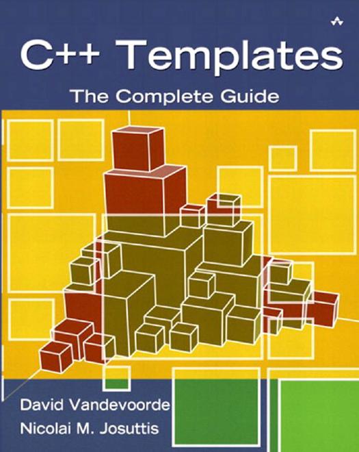 C++ templates: the complete guide by Josuttis Nicolai M.;Vandevoorde David