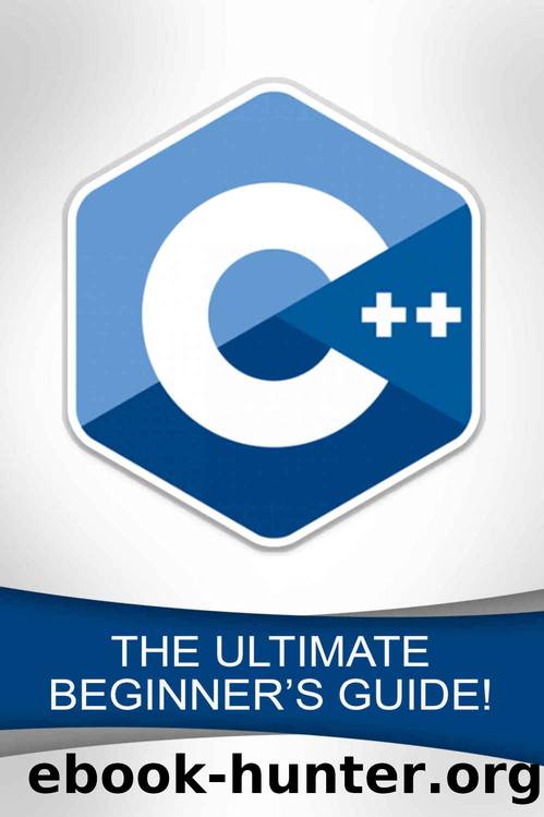 C++: The Ultimate Beginner's Guide! by Andrew Johansen