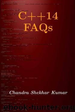 C++14 FAQs by Chandra Shekhar Kumar