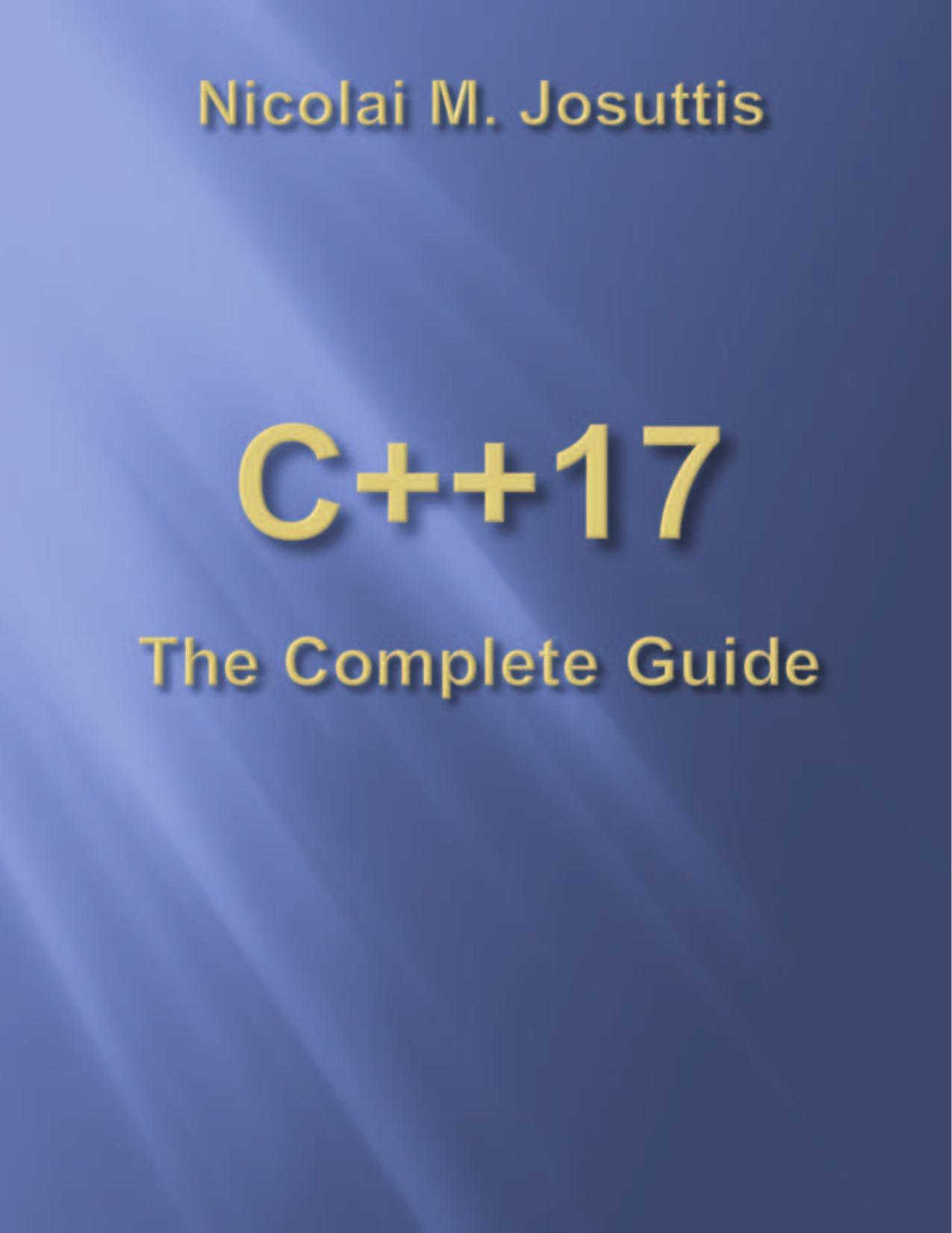 C++17 The Complete Guide by Nicolai M. Josuttis