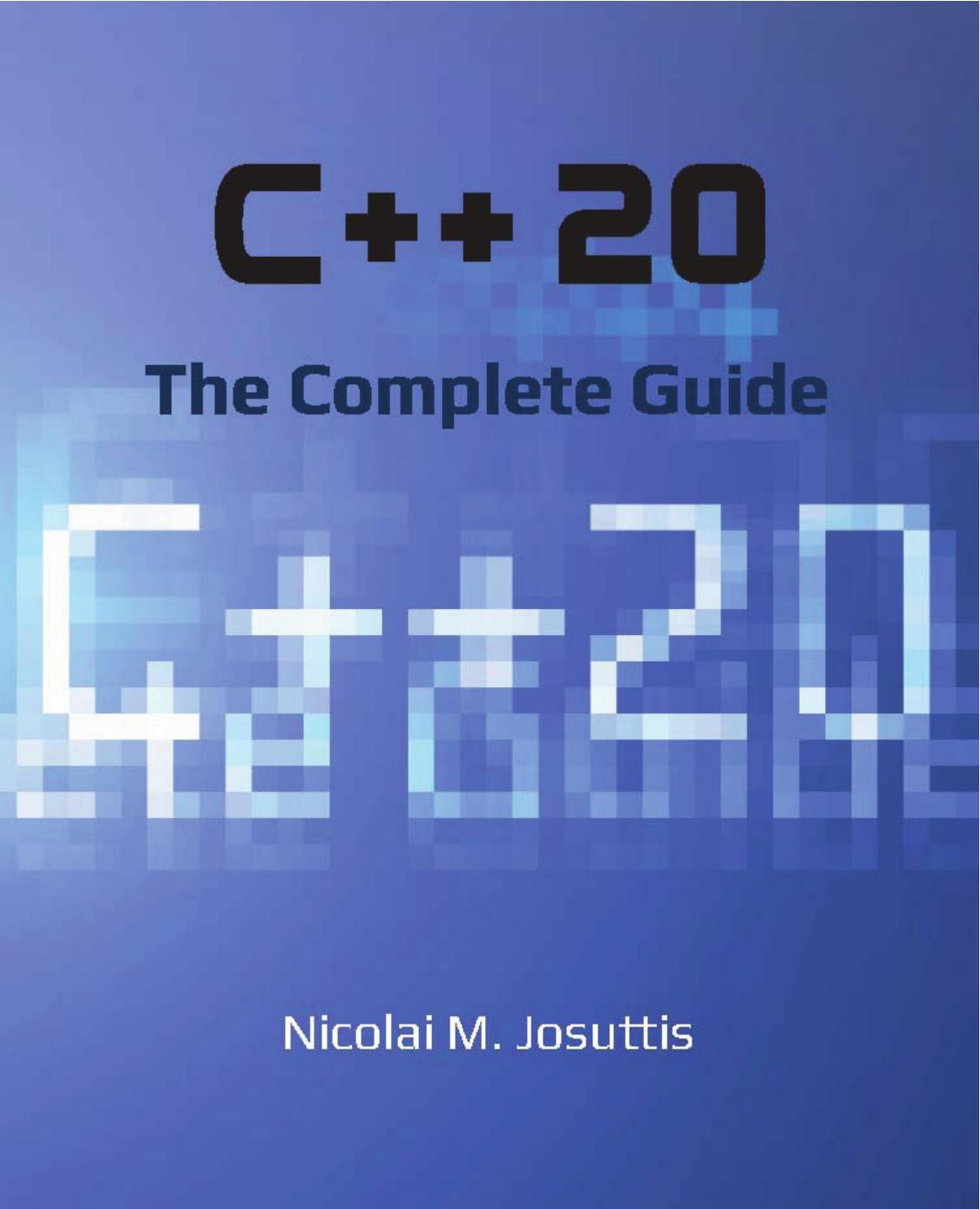 C++20 The Complete Guide by Nicolai M. Josuttis