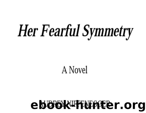 C:\Downloads 2009-8\Niffenegger, Audrey - Her Fearful Symmetry\book.html by Her Fearful Symmetry book