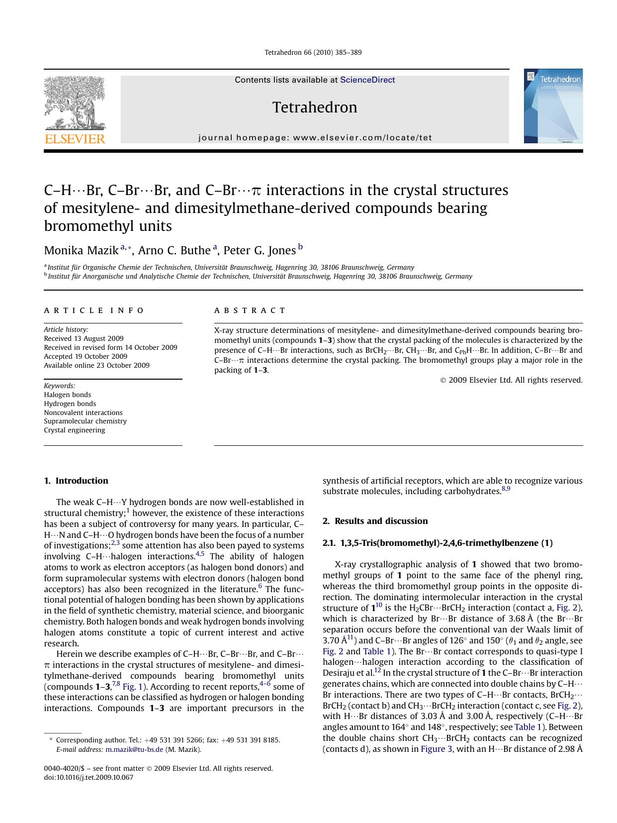 C-H&ctdot;Br, C-Br&ctdot;Br, and C-Br&ctdot;&pi; interactions in the crystal structures of mesitylene- and dimesitylmethane-derived compounds bearing bromomethyl units by Monika Mazik; Arno C. Buthe; Peter G. Jones