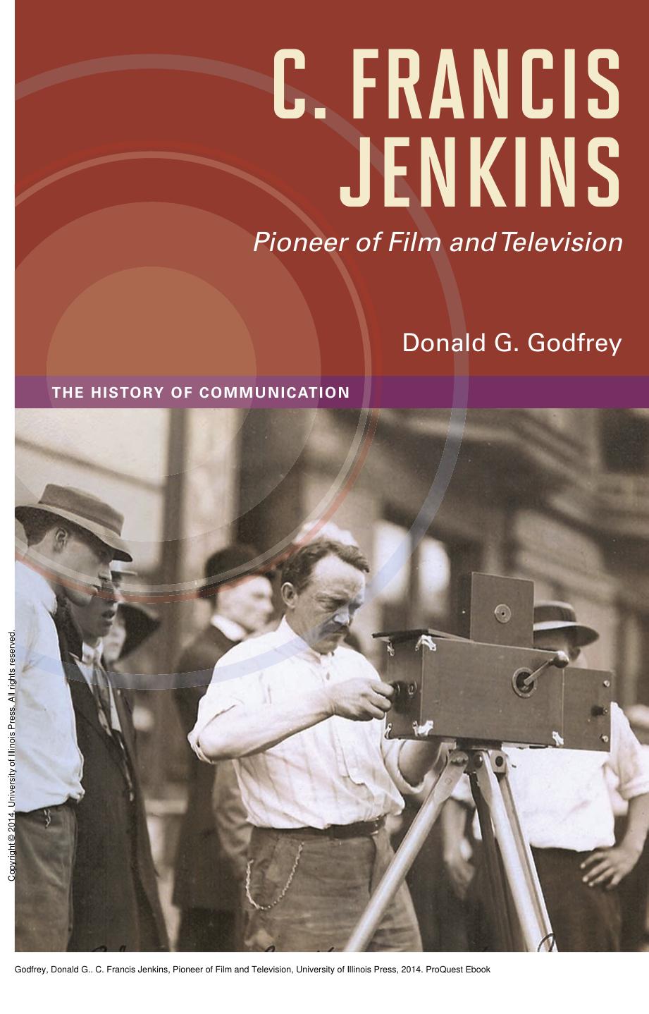 C. Francis Jenkins, Pioneer of Film and Television by Donald G. Godfrey
