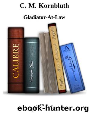 C. M. Kornbluth by Gladiator-At-Law
