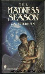 C. S. Friedman by The Madness Season