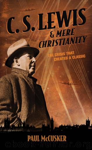 C. S. Lewis & Mere Christianity by Paul McCusker