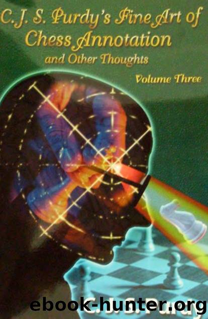 C.J.S. Purdy's Fine Art of Chess Annotation Vol. 3 (2002) by Ralph J. Tykodi
