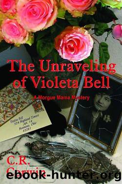 C.R. Corwin - Morgue Mama 03 - The Unraveling of Violeta Bell by C.R. Corwin