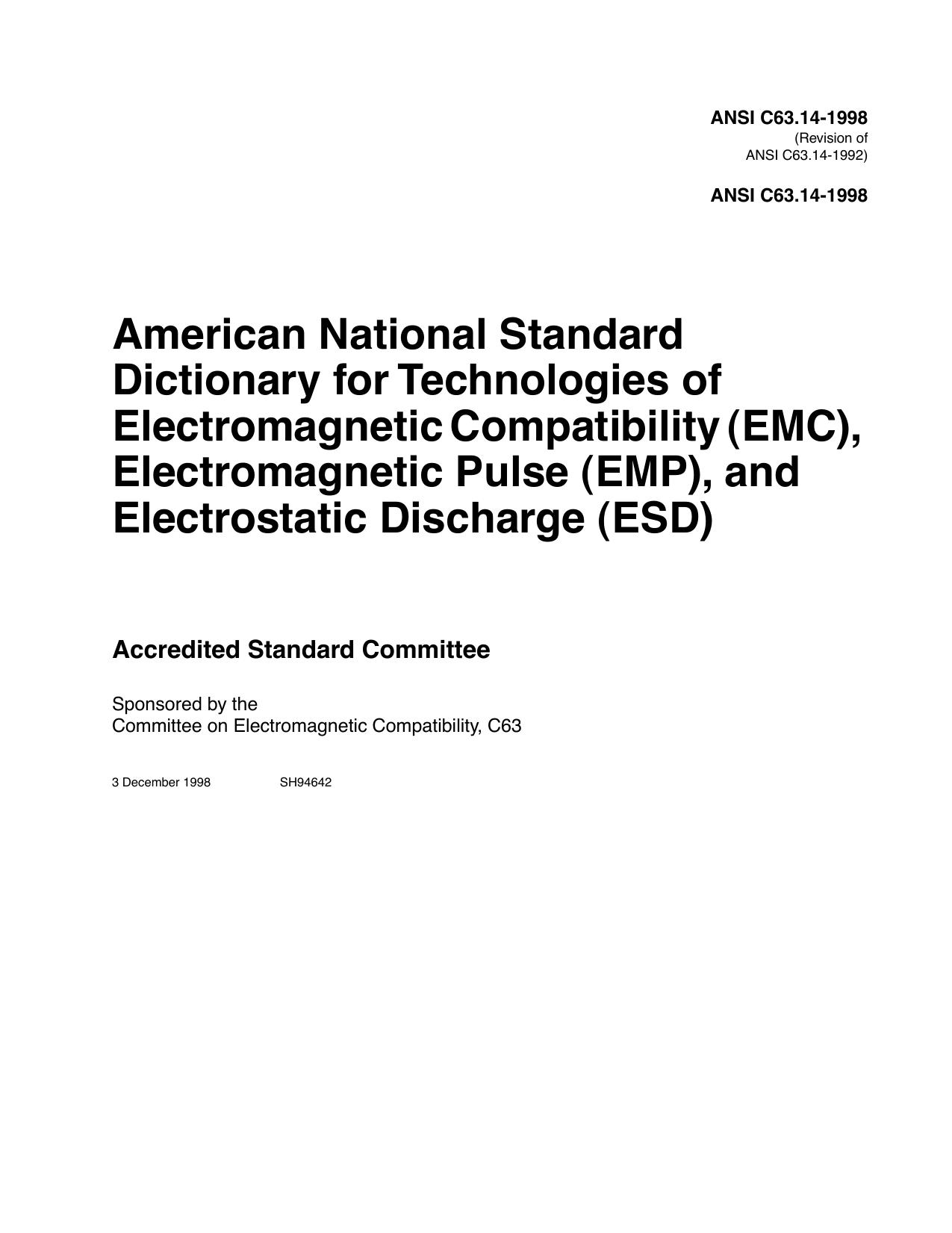 C63.14-1998 Revision of ANSI C63.14-1992 American National Standard Dictionary for Technologies of Electromagnetic Compatibility - EMC -, Electromagnetic Pulse - EMP -, and Electro by Accredited Standards Committee on Electromagnetic Compatibility C63 of the