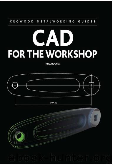 CAD for the Workshop by Neill Hughes