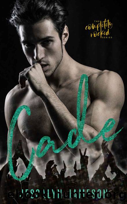 CADE: A Reverse Age Gap Rock Star Romance (Completely Rocked Book 2) by Jessalyn Jameson