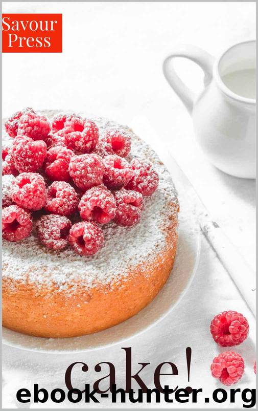 CAKE RECIPES: The Art of Creating Delectable Cake Recipes! (2nd Edition) by SAVOUR PRESS