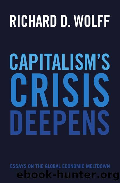 CAPITALISM’S CRISIS DEEPENS Essays on the Global Economic Meltdown by Richard D. Wolff
