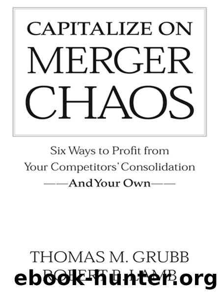 CAPITALIZE ON MERGER CHAOS by THOMAS M. GRUBB