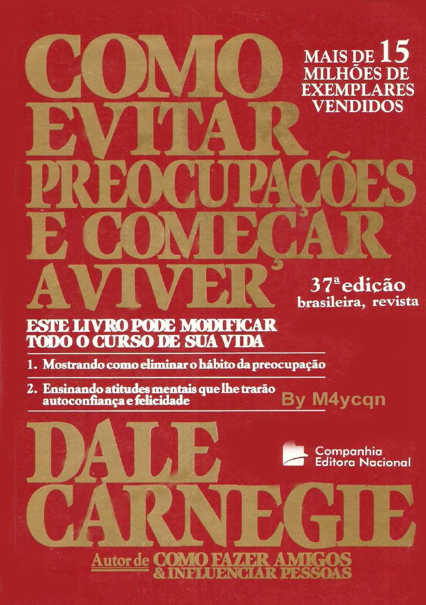 CARNEGIE, Dale by Como Evitar Preocupações e Começar a Viver
