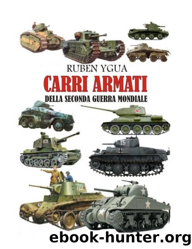 CARRI ARMATI : DELLA SECONDA GUERRA MONDIALE (Italian Edition) by Ygua Ruben