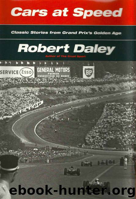 CARS AT SPEED - Grand Prix's Golden Age by Daley Robert