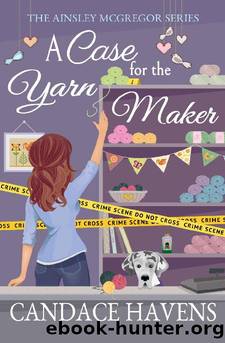 CASE FOR THE YARN MAKER, A by HAVENS CANDACE