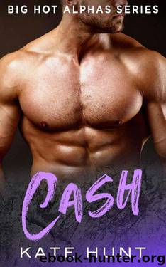 CASH: A BBW Romance (Big Hot Alphas Book 4) by Kate Hunt