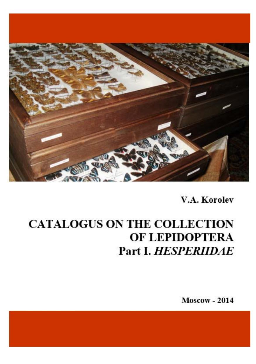CATALOGUS ON THE COLLECTION OF LEPIDOPTERA. Part I. HESPERIIDAE. by V.A. Korolev