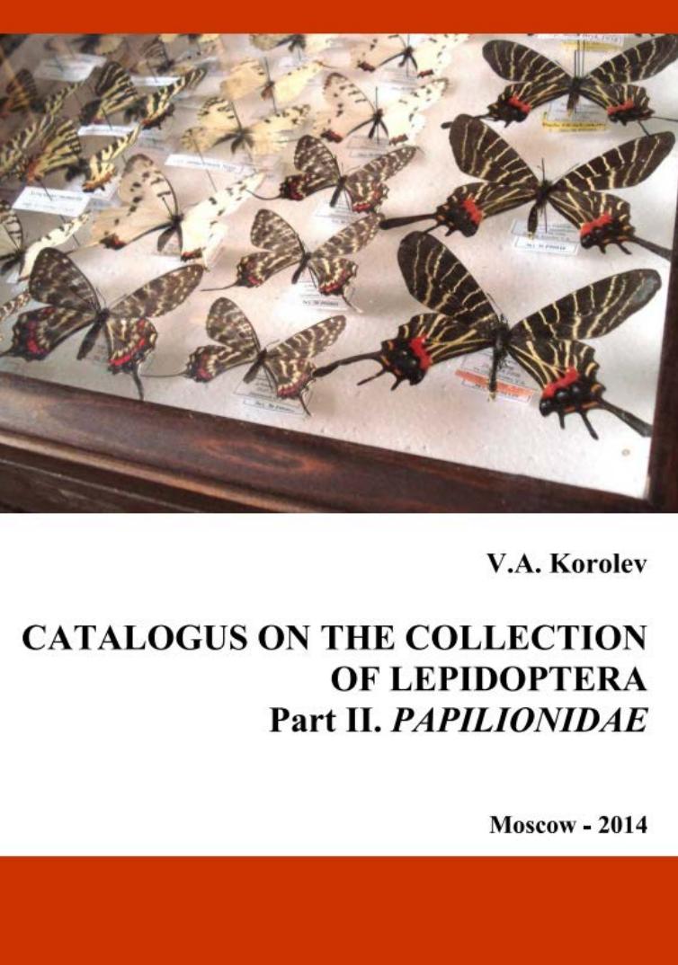 CATALOGUS ON THE COLLECTION OF LEPIDOPTERA. Part II. PAPILIONIDAE by V.A. Korolev