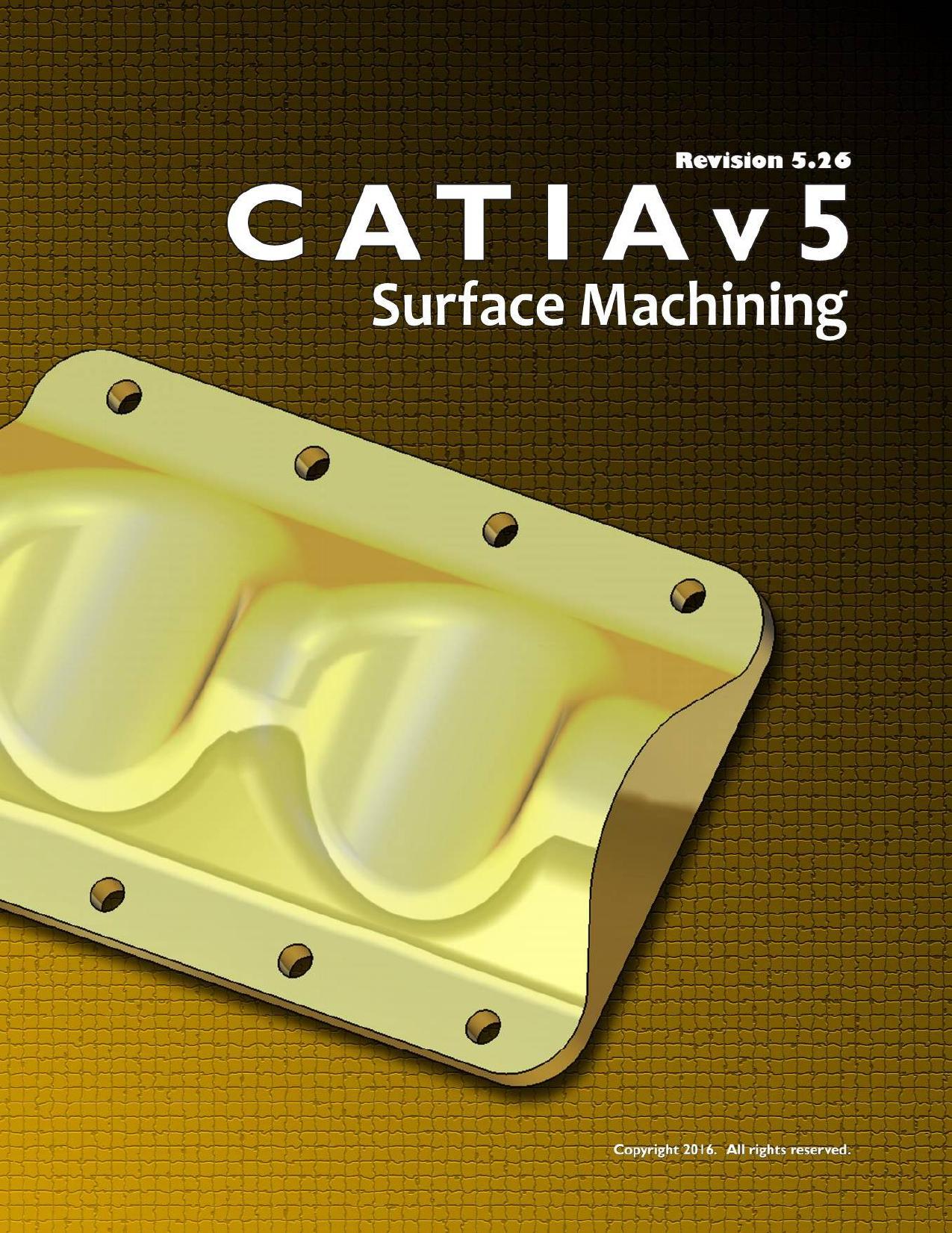 CATIA V5 Surface Machiining by National Institute for Aviation Research Wichita State University