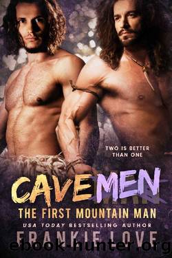 CAVE MEN (The First Mountain Man Book 4) by Frankie Love