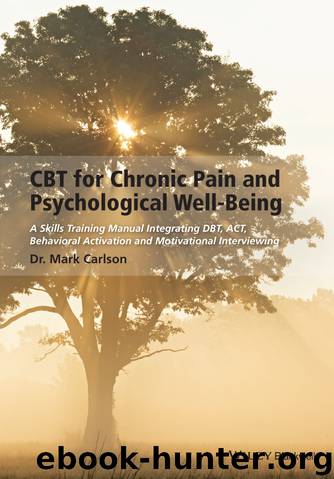 CBT for Chronic Pain and Psychological Well-Being by Carlson Mark;