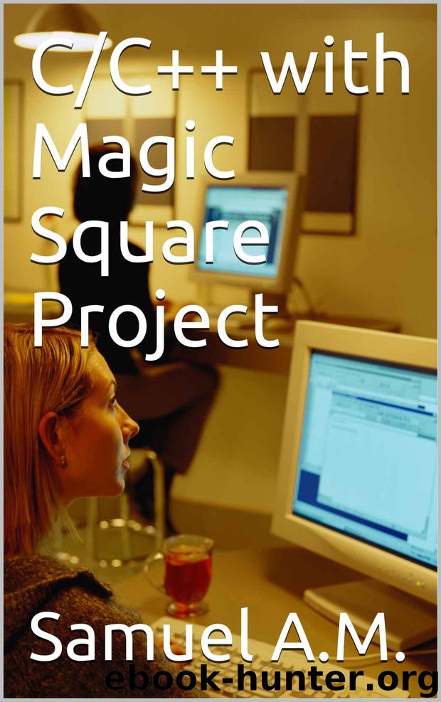 CC++ with Magic Square Project by Samuel A.M