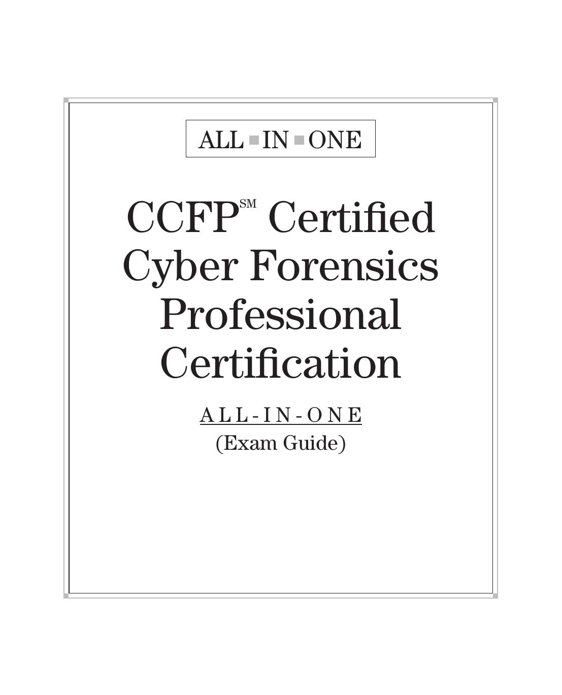 CCFP Certified Cyber Forensics Professional Certification All-in-One Exam Guide by Chuck Easttom
