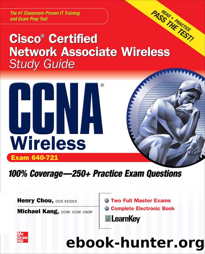 CCNA Cisco Certified Network Associate Wireless Study Guide (Exam 640-721) by Henry Chou Michael Kang