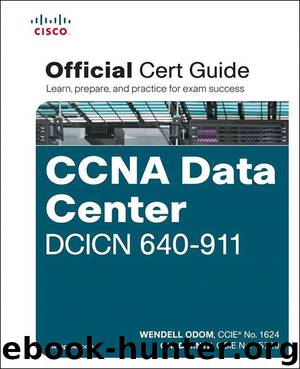 CCNA Data Center DCICN 640-911 Official Cert Guide (Donald Martinez's Library) by Wendell Odom & Chad Hintz