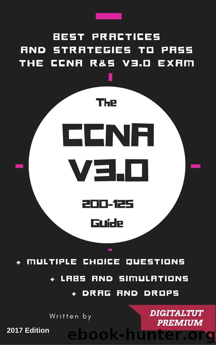 CCNA: 200-125 Cisco Certified Network Associate 400 + NEW QUESTIONS 2017 by Digitaltut Premium