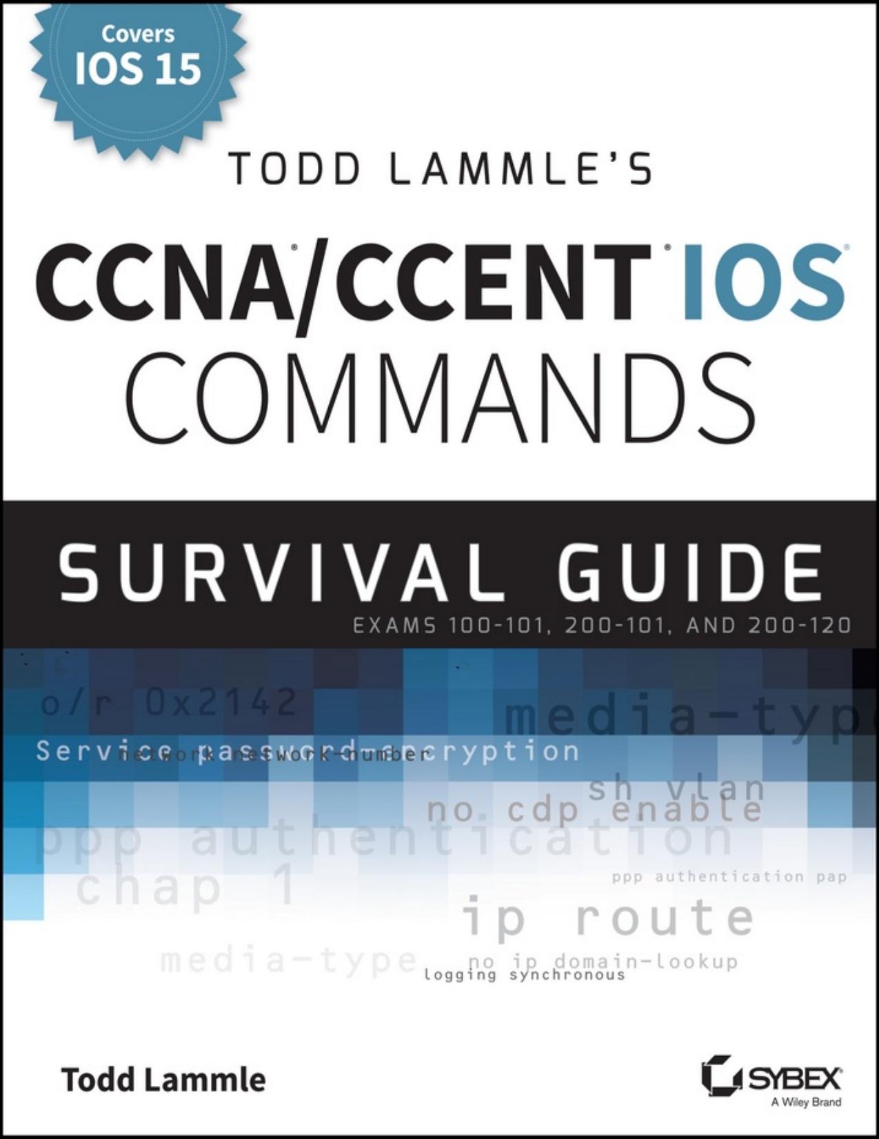 CCNACCENT IOS Commands Survival Guide by Todd Lammle