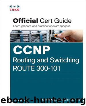 CCNP Routing and Switching ROUTE 300-101 Official Cert Guide (Paulo de Tarso Alves Silva's Library) by Kevin Wallace