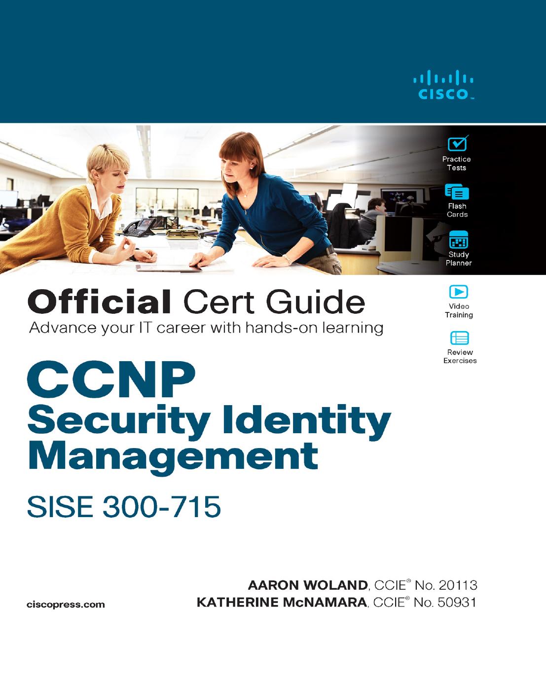 CCNP Security Identity Management SISE 300-715: Official Cert Guide by Aaron Woland & Katherine Mcnamara