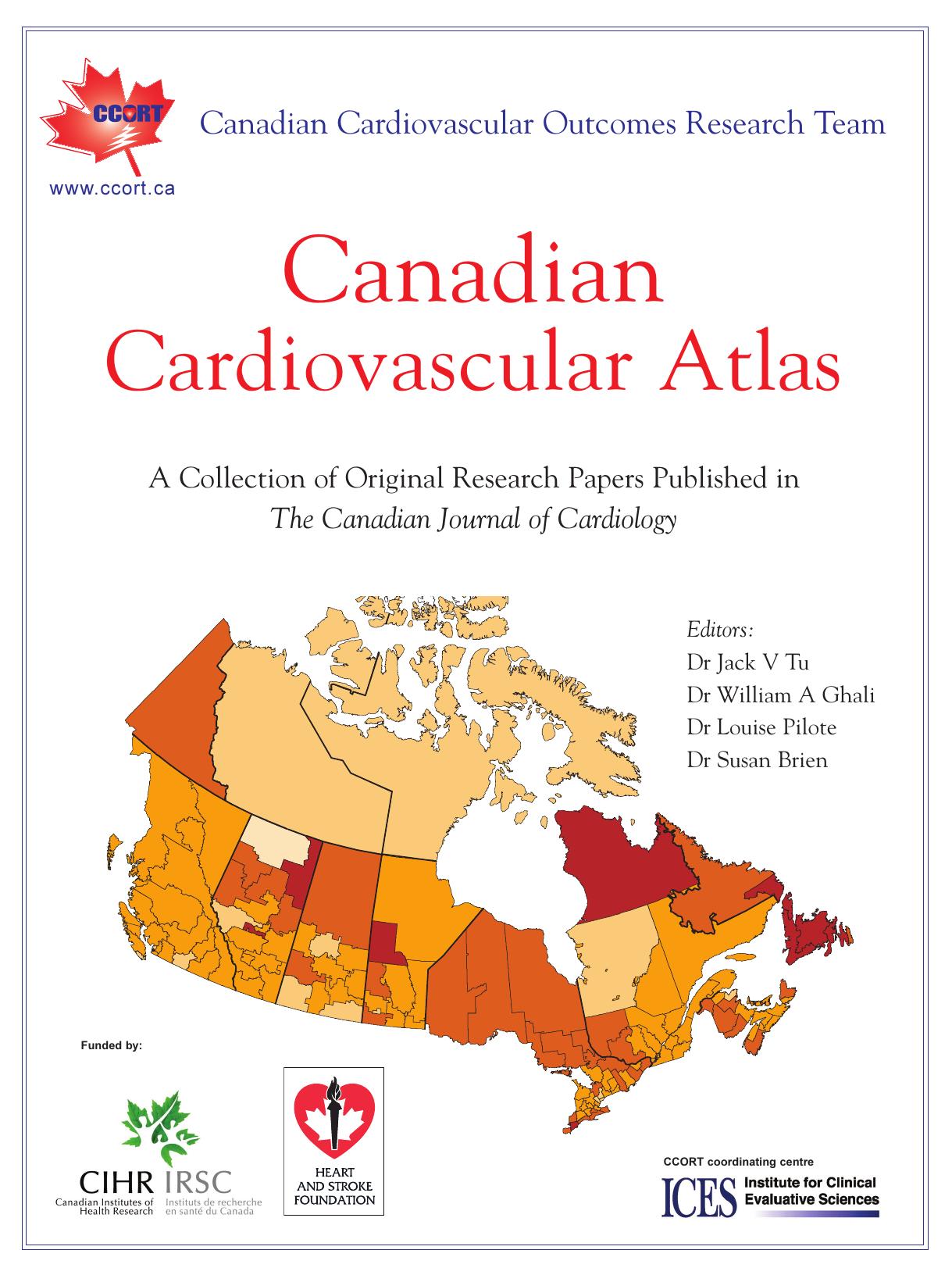 CCORT Canadian cardiovascular atlas: a collection of original research papers published in the Canadian journal of cardiology by Jack V. Tu William A. Ghali Louise Pilote Susan Brien (editors)