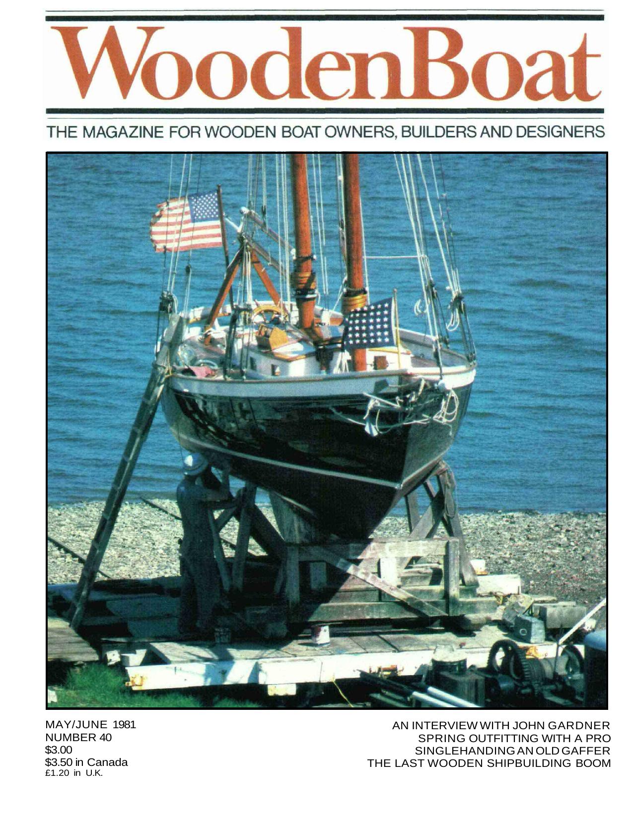CD02 #40, MayJune '81 Å  An Interview with John Gardner... Spring Outfitting with a Pro... Singlehanding an Old Gaffer... The Last Wooden Shipbuilding Boom. by Unknown
