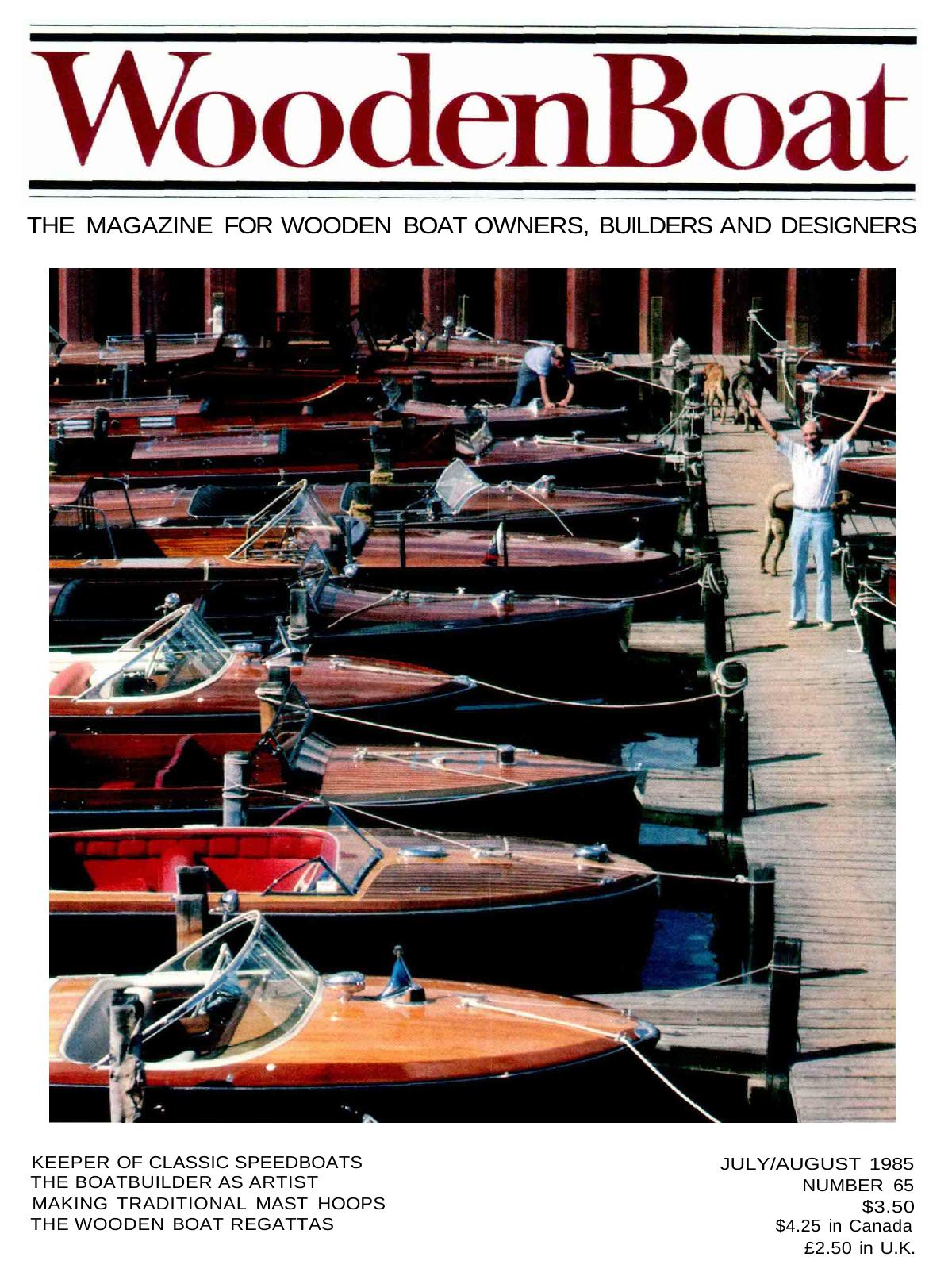CD03 #65, JulyAug '85 Å  Keeper of Classic Speedboats... The Boatbuilder as Artist... Making Traditional Mast Hoops... The Wooden Boat Regattas. by Unknown