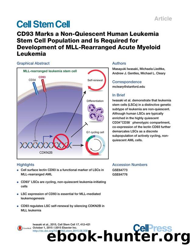 CD93 Marks a Non-Quiescent Human Leukemia Stem Cell Population and Is Required for Development of MLL-Rearranged Acute Myeloid Leukemia by Masayuki Iwasaki & Michaela Liedtke & Andrew J. Gentles & Michael L. Cleary