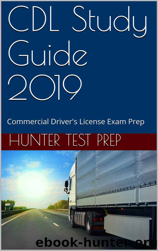 CDL Study Guide 2019: Commercial Driver's License Exam Prep by Test Prep Hunter