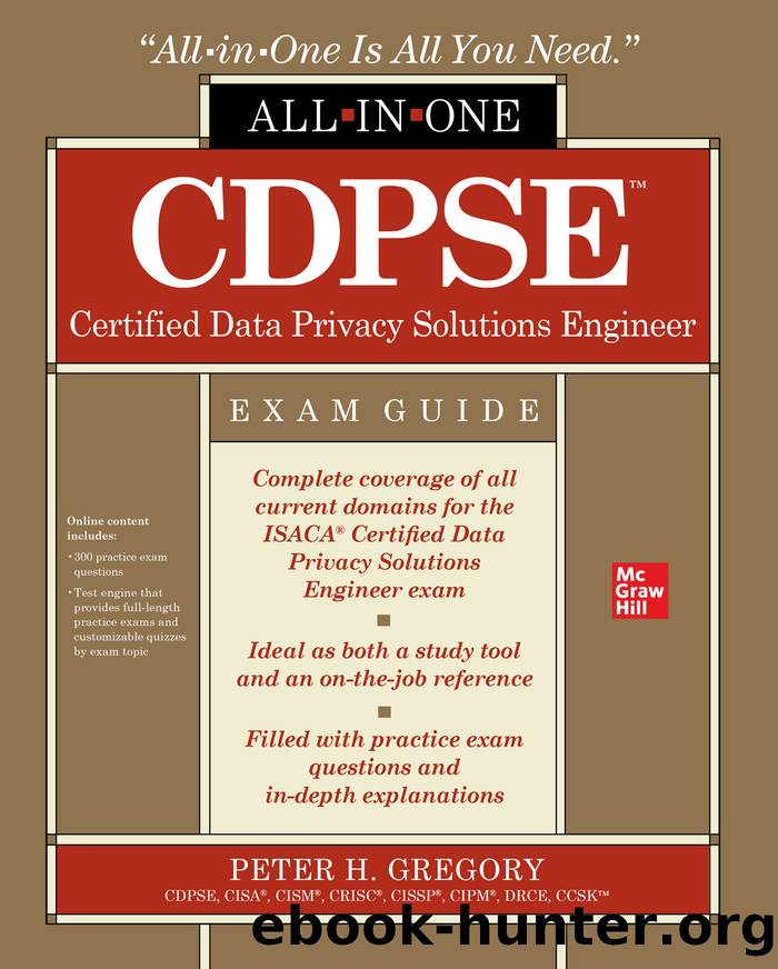 CDPSE Certified Data Privacy Solutions Engineer All-in-One Exam Guide by Peter H. Gregory