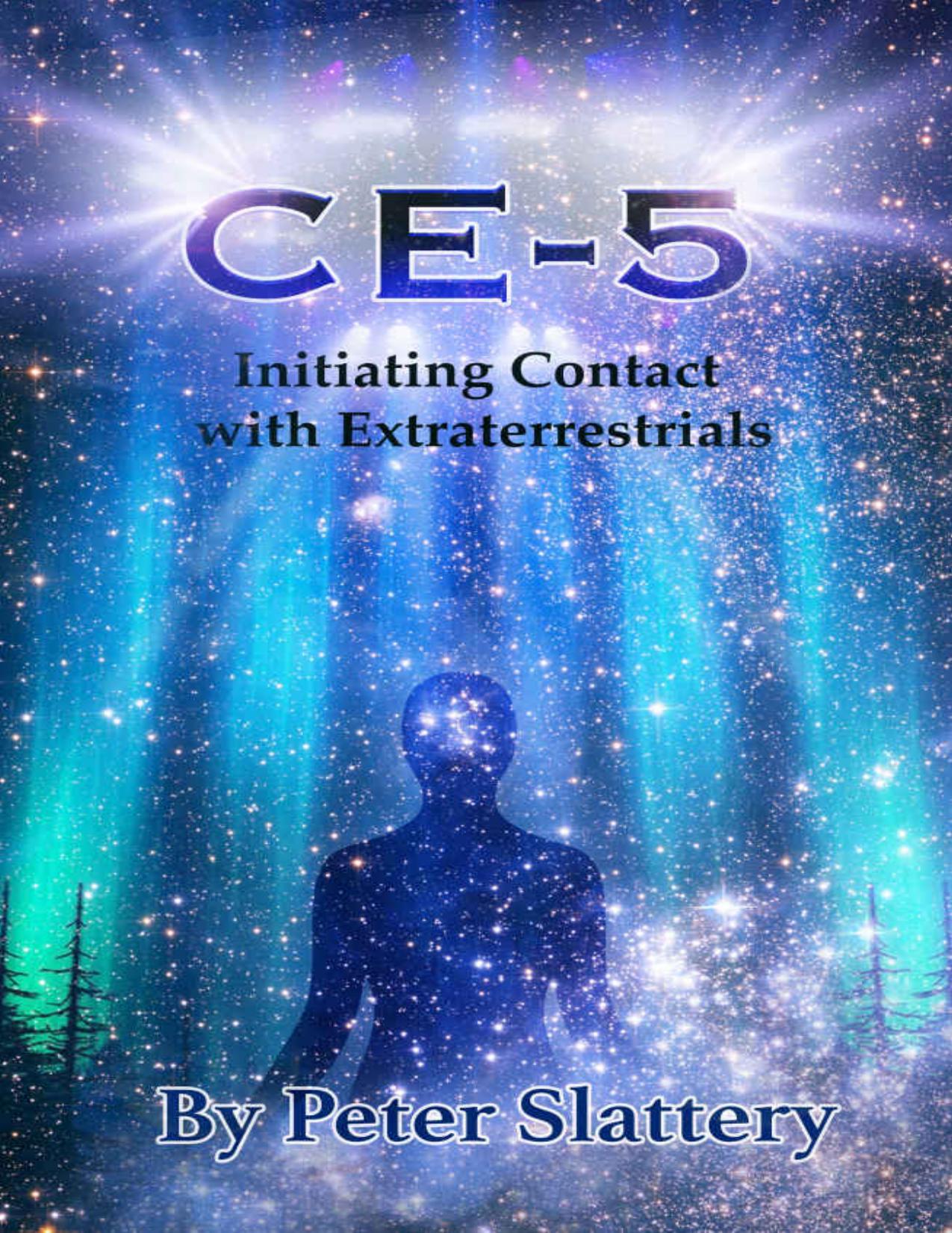 CE-5 - Initiating Contact with Extraterrestrials by Peter Maxwell Slattery